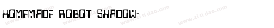 Homemade Robot Shadow字体转换